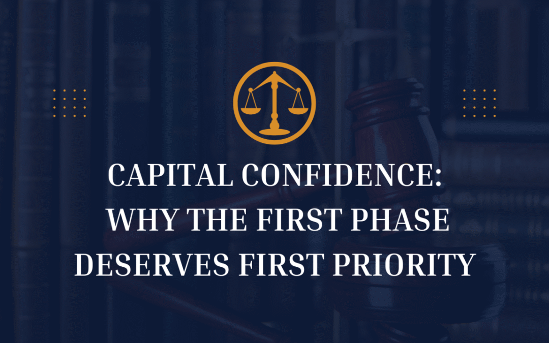 Capital Confidence: Why the First Phase Deserves First Priority